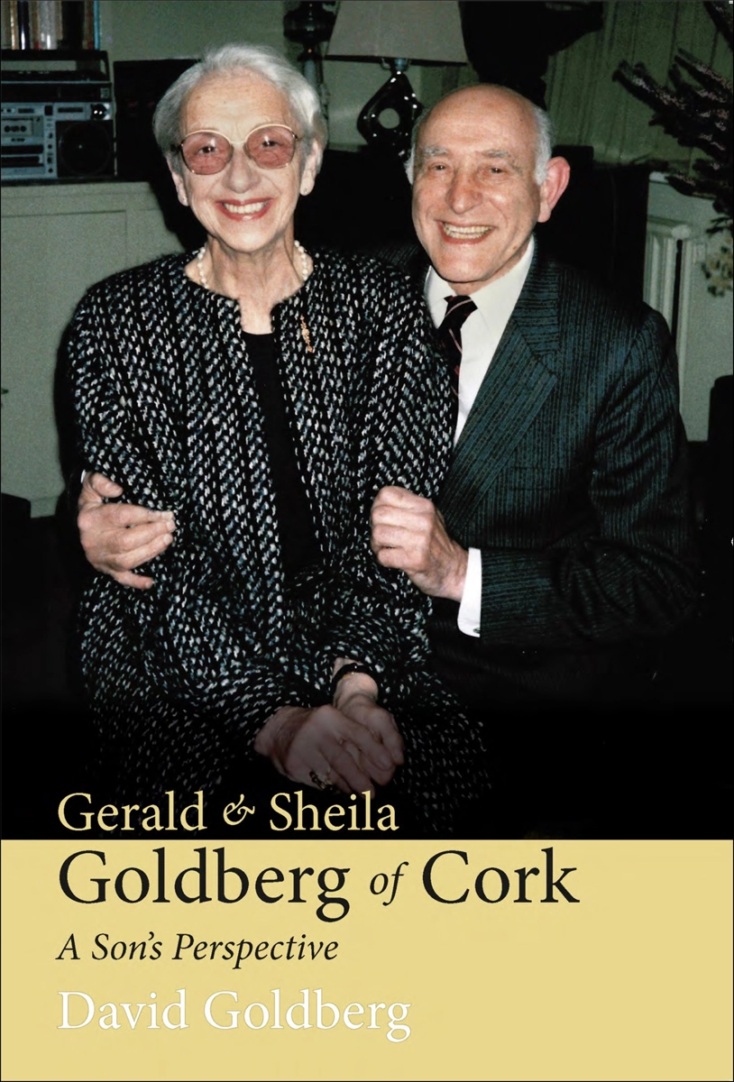Gerald and Sheila Goldberg of Cork - A Son’s Perspective by David Goldberg - Book Cover